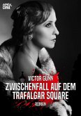 ZWISCHENFALL AUF DEM TRAFALGAR SQUARE (eBook, ePUB)