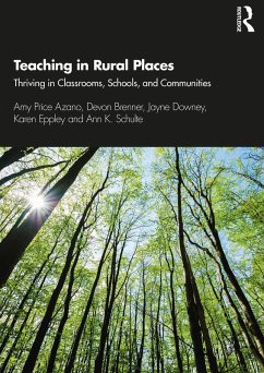 Teaching in Rural Places (eBook, ePUB) - Azano, Amy Price; Brenner, Devon; Downey, Jayne; Eppley, Karen; Schulte, Ann K.