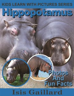 Hippopotamus: Photos and Fun Facts for Kids (fixed-layout eBook, ePUB) - Gaillard, Isis