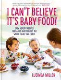 I Can't Believe It's Baby Food! (eBook, ePUB)