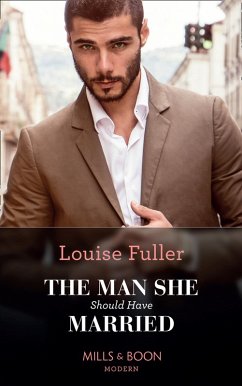 The Man She Should Have Married (Mills & Boon Modern) (eBook, ePUB) - Fuller, Louise