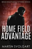 Home Field Advantage (Brass Knuckles & Tattered Wings, #3) (eBook, ePUB)
