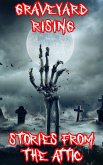 Graveyard Rising: A Short Scary Story (eBook, ePUB) Graveyard Rising: A Short Scary Story (eBook, ePUB)