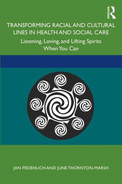 Transforming Racial and Cultural Lines in Health and Social Care (eBook, PDF)