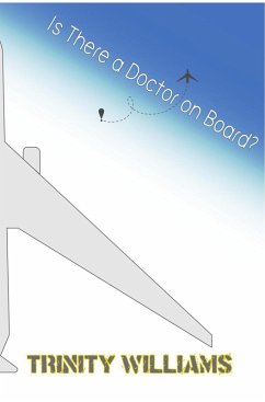 Is There a Doctor on Board? (A Be Real Series, #1) (eBook, ePUB) - Williams, Trinity