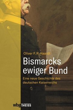 Bismarcks ewiger Bund (eBook, ePUB) - Haardt, Oliver