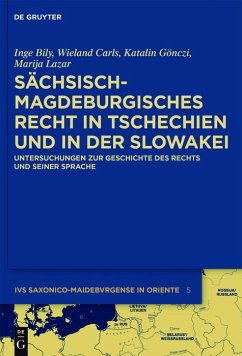 Sächsisch-magdeburgisches Recht in Tschechien und in der Slowakei (eBook, PDF) - Bily, Inge; Carls, Wieland; Gönczi, Katalin; Lazar, Marija