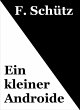 Ein kleiner Androide (eBook, ePUB) - Bild 1