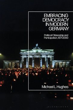 Embracing Democracy in Modern Germany (eBook, ePUB) - Hughes, Michael L.