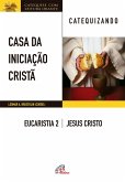 Casa da Iniciação Cristã: Eucaristia 2 - catequizando (eBook, ePUB)