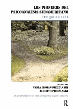 Los Pioneros del Psicoanálisis en Sudamérica (eBook, ePUB) - Lisman-Pieczanski, Nydia; Pieczanski, Alberto