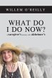 What Do I Do Now? (eBook, ePUB) - Bild 1