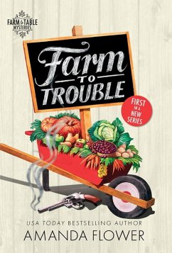 Farm to Trouble (eBook, ePUB) - Flower, Amanda