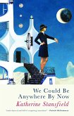 We Could Be Anywhere By Now (eBook, ePUB)