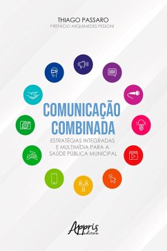 Cover Comunicação Combinada Estratégias Integradas e Multimídia para a Saúde Pública Municipal (eBook, ePUB)