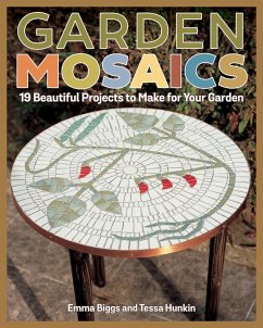Garden Mosaics (eBook, ePUB) - Biggs, Emma; Hunkin, Tessa