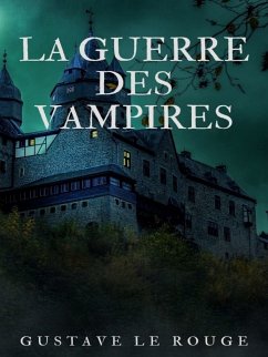 La Guerre des Vampires (eBook, ePUB) - Le Rouge, Gustave