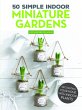 50 Simple Indoor Miniature Gardens... - Bild 1