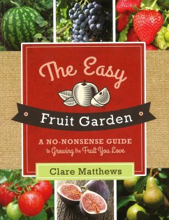 The Easy Fruit Garden (eBook, ePUB) - Matthews, Clare