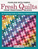 Fearless with Fabric Fresh Quilts from Traditional Blocks (eBook, ePUB)