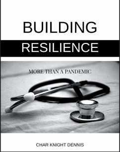 Building Resilience More Than a Pandemic (1) (eBook, ePUB) - Dennis, Char Knight