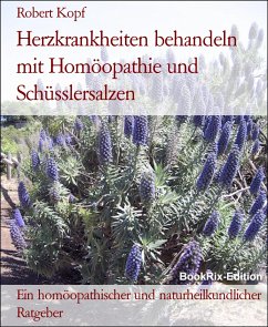 Herzkrankheiten behandeln mit Homöopathie und Schüsslersalzen (eBook, ePUB) - Kopf, Robert