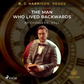 B. J. Harrison Reads The Man Who Lived Backwards (MP3-Download) B. J. Harrison Reads The Man Who Lived Backwards (MP3-Download)