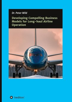 Developing Compelling Business Models for Long-haul Airline Operation - Wild, Peter