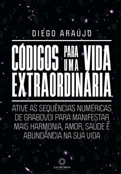 Códigos para uma vida extraordinária (eBook, ePUB) - Araújo, Diego