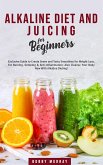 Alkaline Diet and Juicing for Beginners (eBook, ePUB)
