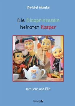 Die Dinoprinzessin heiratet Kasper - Manske, Christel