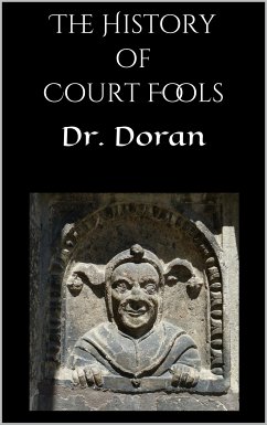 The History of Court Fools (eBook, ePUB) - Doran, Dr.
