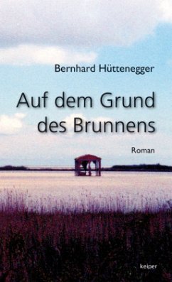 Auf dem Grund des Brunnens - Hüttenegger, Bernhard