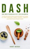 Dash and Mediterranean Diet for Beginners (eBook, ePUB)