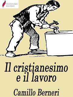 Il cristianesimo e il lavoro (eBook, ePUB) - Berneri, Camillo