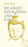 Die Angst, der Buddha und ich (eBook, ePUB)