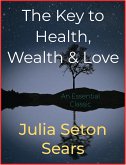 The Key to Health, Wealth & Love (eBook, ePUB)