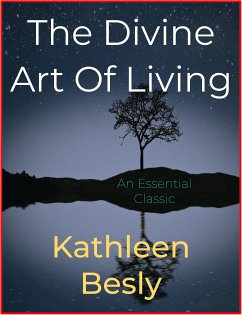 The Divine Art Of Living (eBook, ePUB) - Besly, Kathleen