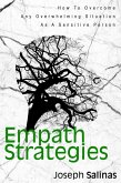 Empath Strategies: How To Overcome Any Overwhelming Situation As A Sensitive Person (eBook, ePUB)