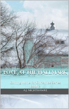 Love at the Hallmark (Coming Home for Christmas Series, #2) (eBook, ePUB) - Nighthawke, A. J.