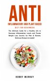 Anti Inflammatory and Plant Based Diet for Beginners (eBook, ePUB)