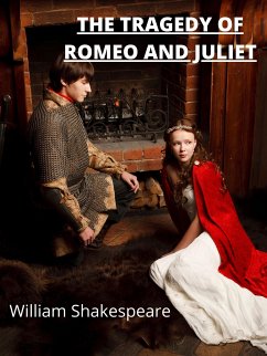 The Tragedy Of Romeo And Juliet (eBook, ePUB) - Shakespeare, William