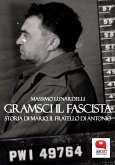 Gramsci il fascista. Storia di Mario, il fratello di Antonio (eBook, ePUB)