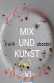 Mix und Kunst VI