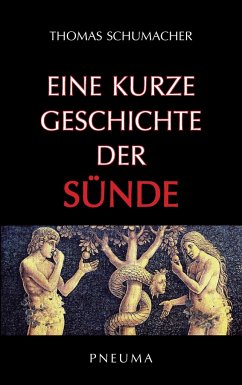 Eine kurze Geschichte der Sünde - Schumacher, Thomas