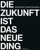 Die Zukunft ist das neue Ding