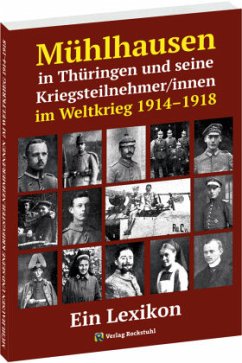 Mühlhausen in Thüringen und seine Kriegsteilnehmer/innen im Weltkrieg 1914-1918