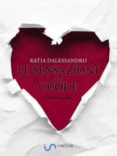 Le sensazioni del cuore (eBook, ePUB) - Dalessandro, Katia