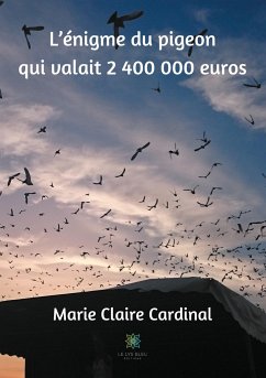 L'énigme du pigeon qui valait 2 400 000 euros - Cardinal, Marie Claire