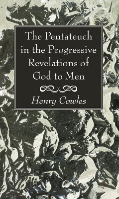 The Pentateuch in the Progressive Revelations of God to Men (eBook, PDF)